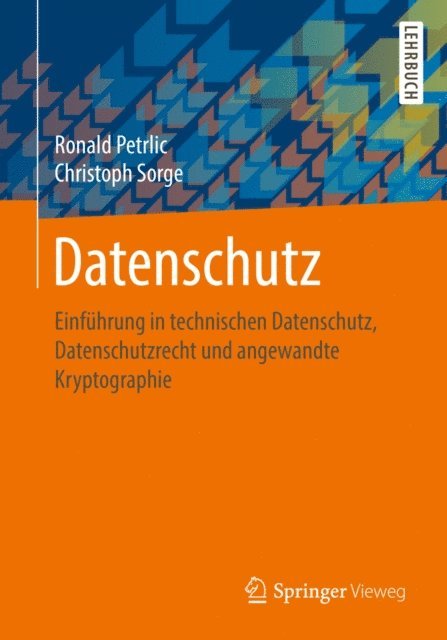 Christoph Sorge, Ronald Petrlic - Datenschutz, E-bok