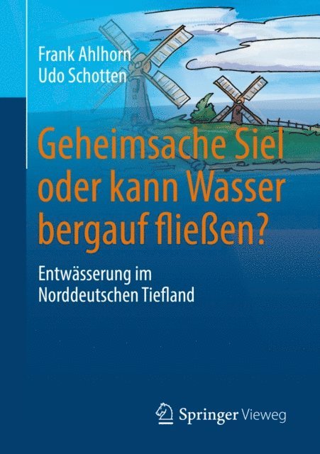 Udo Schotten, Frank Ahlhorn - Geheimsache Siel oder kann Wasser bergauf fließen?, E-bok