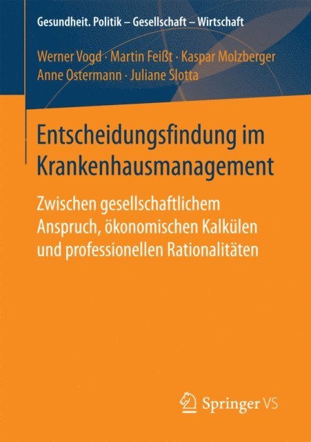 Juliane Slotta, Anne Ostermann, Kaspar Molzberger, Martin Feit, Werner Vogd - Entscheidungsfindung im Krankenhausmanagement, E-bok