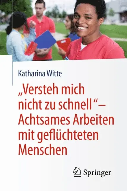 Katharina Witte - „Versteh mich nicht zu schnell“ – Achtsames Arbeiten mit geflüchteten Menschen, E-bok. Tillgänglighet: Lägg i varukorg