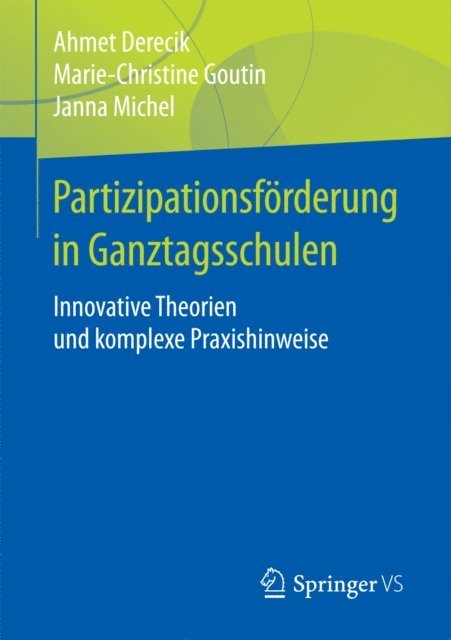 Janna Michel, Marie-Christine Goutin, Ahmet Derecik - Partizipationsförderung in Ganztagsschulen, E-bok