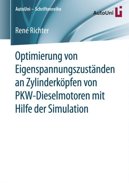 Rene Richter - Optimierung von Eigenspannungszuständen an Zylinderköpfen von PKW-Dieselmotoren mit Hilfe der Simulation, E-bok