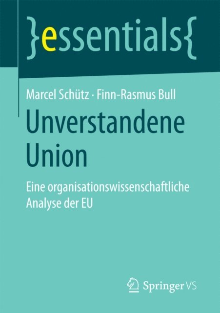Finn-Rasmus Bull, Marcel Schutz - Unverstandene Union, E-bok