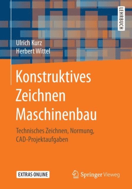 Herbert Wittel, Ulrich Kurz - Konstruktives Zeichnen Maschinenbau, E-bok