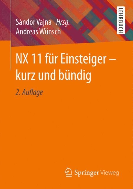 Andreas Wunsch, Sandor Vajna - NX 11 für Einsteiger – kurz und bündig, E-bok