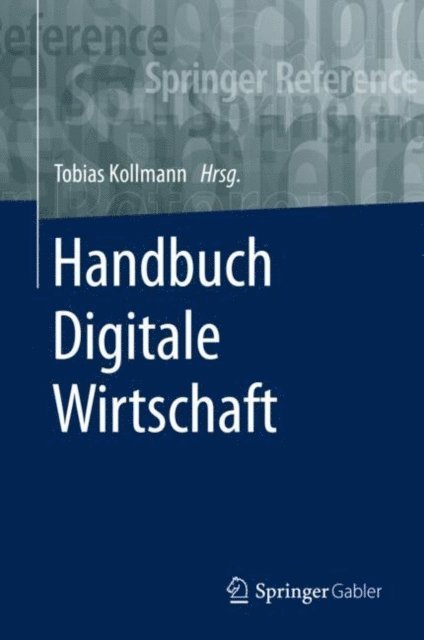 Tobias Kollmann - Handbuch Digitale Wirtschaft, E-bok