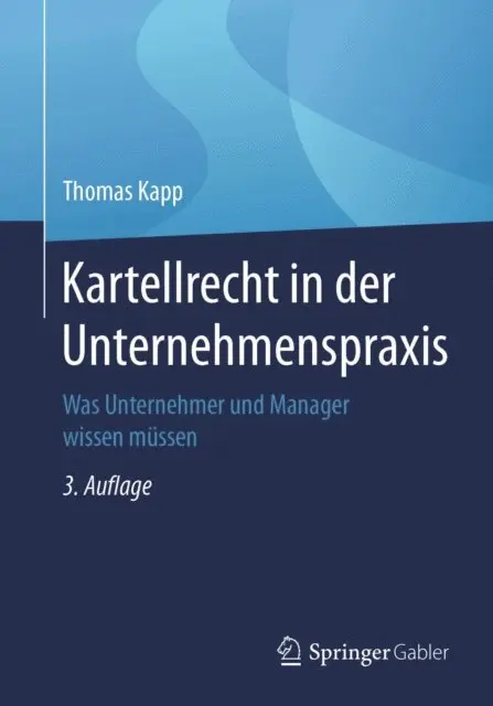 Thomas Kapp - Kartellrecht in der Unternehmenspraxis, E-bok. Tillgänglighet: Lägg i varukorg