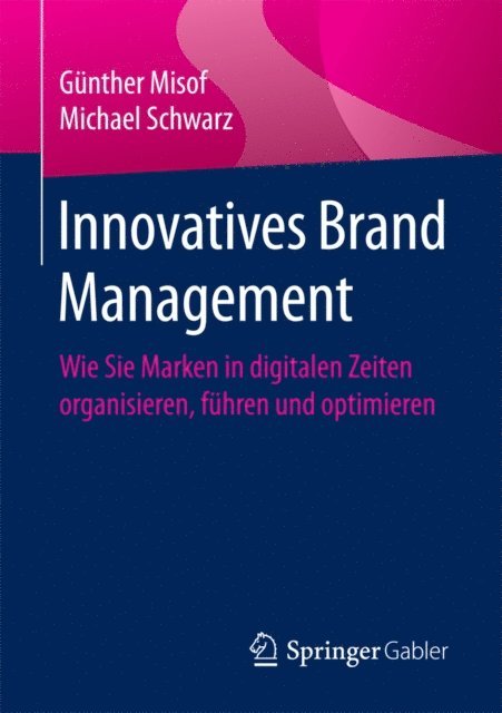 Michael Schwarz, Gunther Misof - Innovatives Brand Management, E-bok