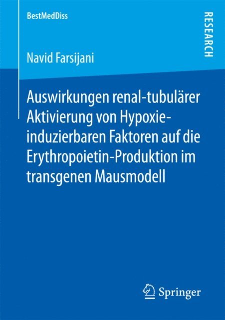Navid Farsijani - Auswirkungen renal-tubulärer Aktivierung von Hypoxie-induzierbaren Faktoren auf die Erythropoietin-Produktion im transgenen Mausmodell, E-bok. Tillgänglighet: Lägg i varukorg