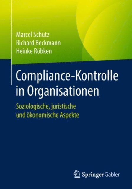 Heinke Robken, Richard Beckmann, Marcel Schutz - Compliance-Kontrolle in Organisationen, E-bok
