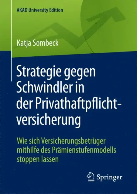 Katja Sombeck - Strategie gegen Schwindler in der Privathaftpflichtversicherung, E-bok. Tillgänglighet: Lägg i varukorg