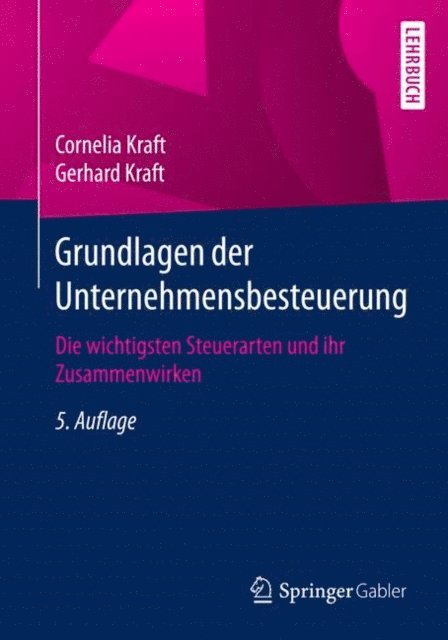 Gerhard Kraft, Cornelia Kraft - Grundlagen der Unternehmensbesteuerung, E-bok