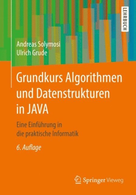 Ulrich Grude, Andreas Solymosi - Grundkurs Algorithmen und Datenstrukturen in JAVA, E-bok