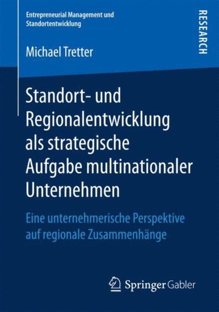 Michael Tretter - Standort- und Regionalentwicklung als strategische Aufgabe multinationaler Unternehmen, E-bok