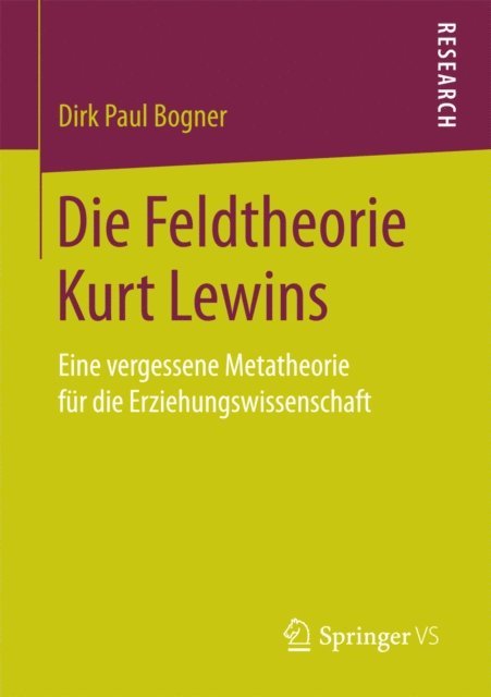 Dirk Paul Bogner - Die Feldtheorie Kurt Lewins, E-bok