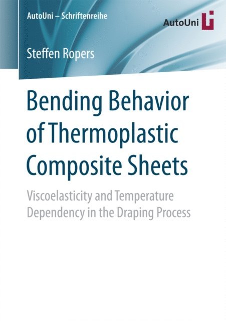 Steffen Ropers - Bending Behavior of Thermoplastic Composite Sheets, E-bok