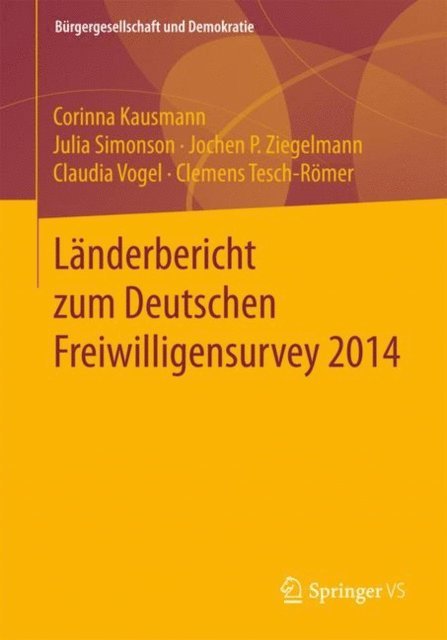 Clemens Tesch-Romer, Claudia Vogel, Jochen P. Ziegelmann, Julia Simonson, Corinna Kausmann - Länderbericht zum Deutschen Freiwilligensurvey 2014, E-bok