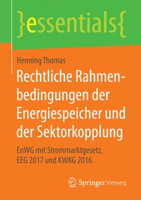 Henning Thomas - Rechtliche Rahmenbedingungen der Energiespeicher und der Sektorkopplung, E-bok
