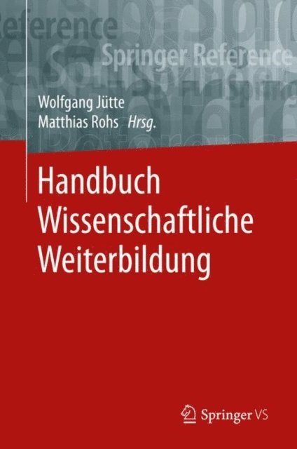 Matthias Rohs, Wolfgang Jutte - Handbuch Wissenschaftliche Weiterbildung, E-bok