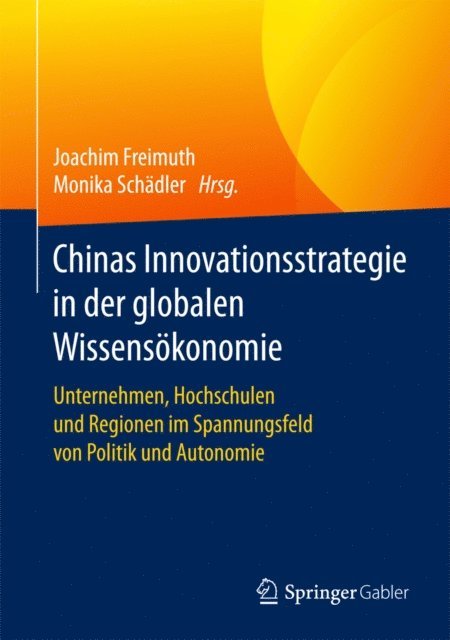 Monika Schadler, Joachim Freimuth - Chinas Innovationsstrategie in der globalen Wissensökonomie, E-bok
