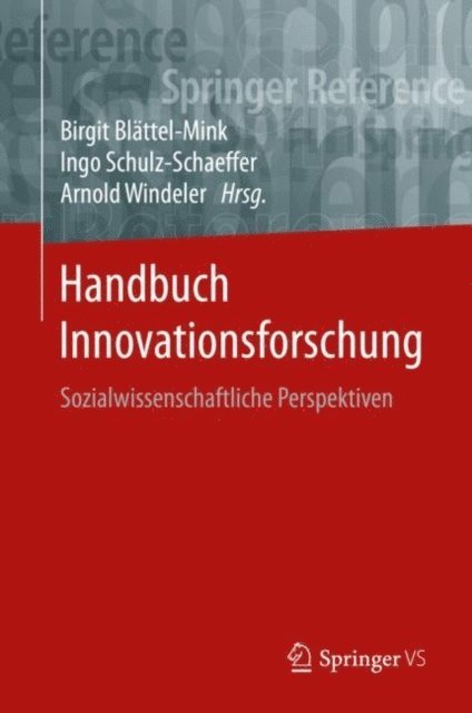 Arnold Windeler, Ingo Schulz-Schaeffer, Birgit Blattel-Mink - Handbuch Innovationsforschung, E-bok