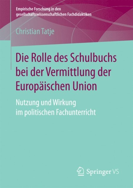 Christian Tatje - Die Rolle des Schulbuchs bei der Vermittlung der Europäischen Union, E-bok
