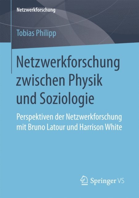 Tobias Philipp - Netzwerkforschung zwischen Physik und Soziologie, E-bok