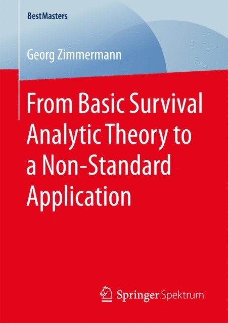 Georg Zimmermann - From Basic Survival Analytic Theory to a Non-Standard Application, E-bok
