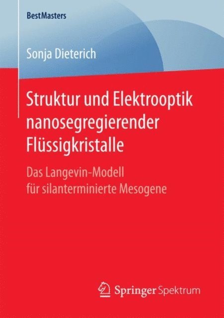 Sonja Dieterich - Struktur und Elektrooptik nanosegregierender Flüssigkristalle, E-bok