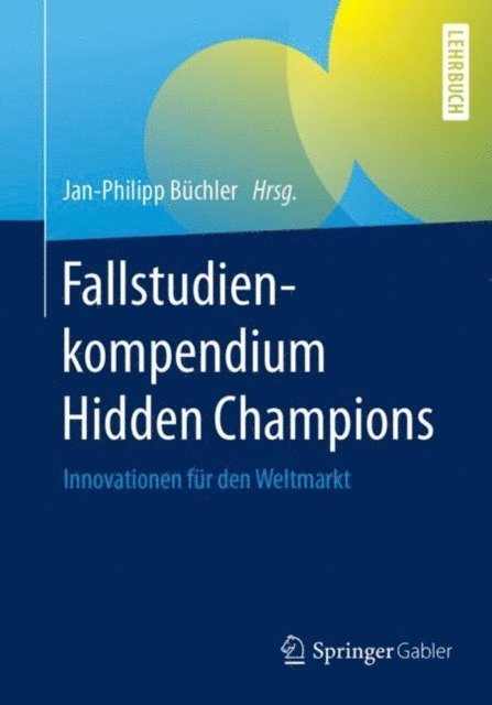 Jan-Philipp Buchler - Fallstudienkompendium Hidden Champions, E-bok