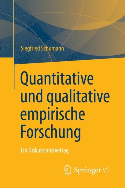 Siegfried Schumann - Quantitative und qualitative empirische Forschung, E-bok