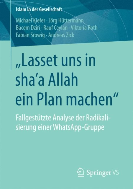 Andreas Zick, Fabian Srowig, Viktoria Roth, Rauf Ceylan, Bacem Dziri, Jorg Huttermann, Michael Kiefer - „Lasset uns in shaʼa Allah ein Plan machen“, E-bok