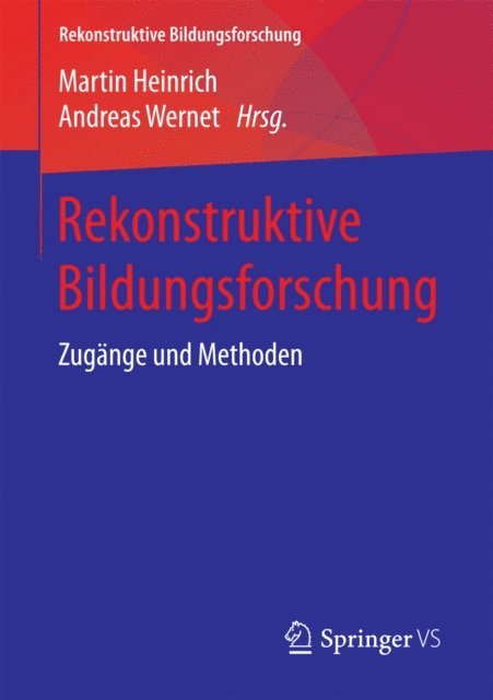 Andreas Wernet, Martin Heinrich - Rekonstruktive Bildungsforschung, E-bok