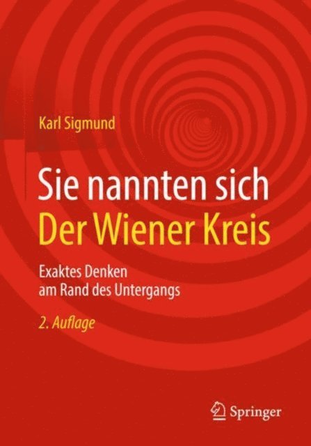 Karl Sigmund - Sie nannten sich Der Wiener Kreis, E-bok