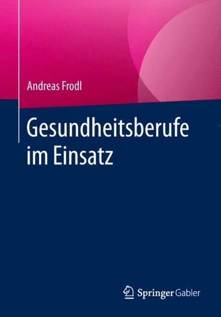Andreas Frodl - Gesundheitsberufe im Einsatz, E-bok