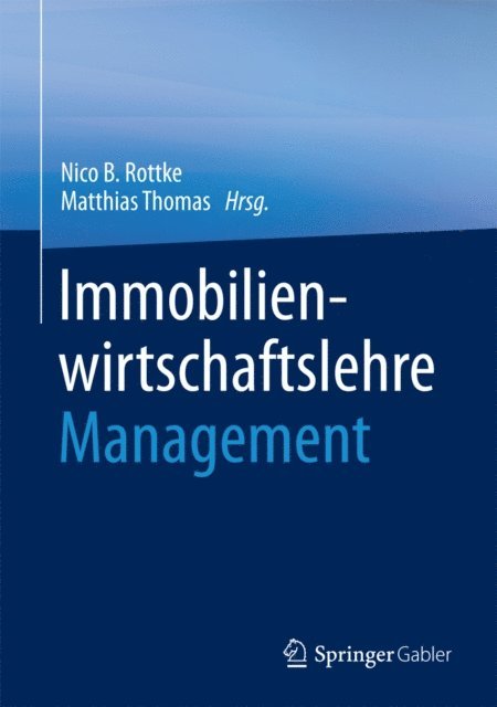 Matthias Thomas, Nico B. Rottke - Immobilienwirtschaftslehre - Management, E-bok