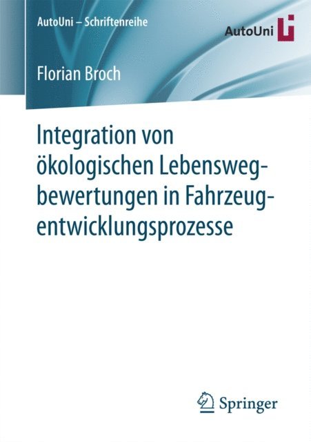 Florian Broch - Integration von ökologischen Lebenswegbewertungen in Fahrzeugentwicklungsprozesse, E-bok