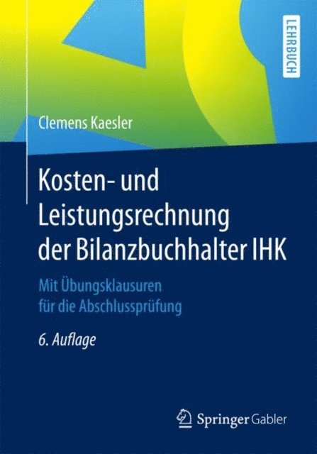 Clemens Kaesler - Kosten- und Leistungsrechnung der Bilanzbuchhalter IHK, E-bok