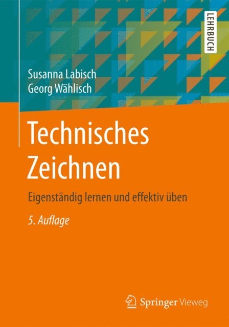 Georg Wahlisch, Susanna Labisch - Technisches Zeichnen, E-bok