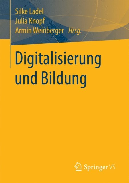 Armin Weinberger, Julia Knopf, Silke Ladel - Digitalisierung und Bildung, E-bok