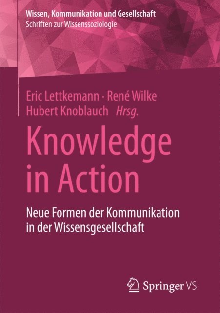 Hubert Knoblauch, Rene Wilke, Eric Lettkemann - Knowledge in Action, E-bok