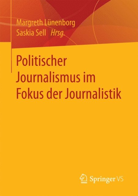 Saskia Sell, Margreth Lunenborg - Politischer Journalismus im Fokus der Journalistik, E-bok