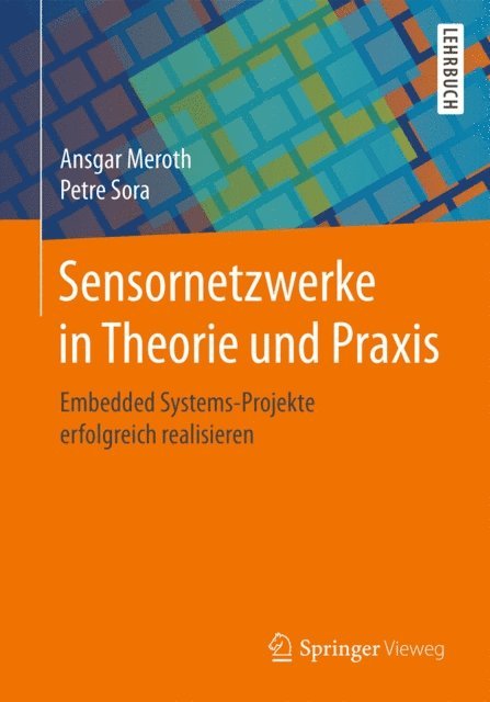 Petre Sora, Ansgar Meroth - Sensornetzwerke in Theorie und Praxis, E-bok