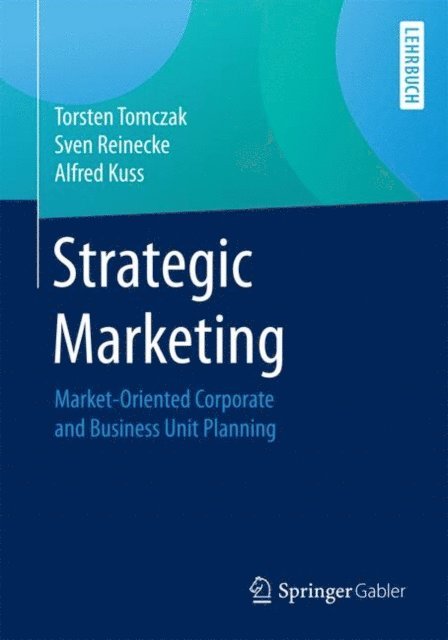 Alfred Kuss, Sven Reinecke, Torsten Tomczak - Strategic Marketing, E-bok