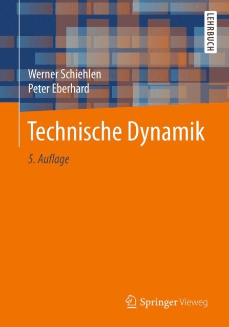 Peter Eberhard, Werner Schiehlen - Technische Dynamik, E-bok