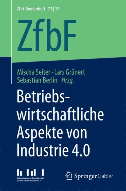 Sebastian Berlin, Lars Grunert, Mischa Seiter - Betriebswirtschaftliche Aspekte von Industrie 4.0, E-bok