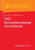 TIGER - Kommunikationskonzept Tiefe Geothermie