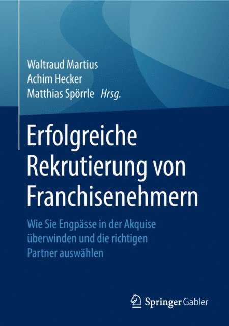 Matthias Sporrle, Achim Hecker, Waltraud Martius - Erfolgreiche Rekrutierung von Franchisenehmern, E-bok