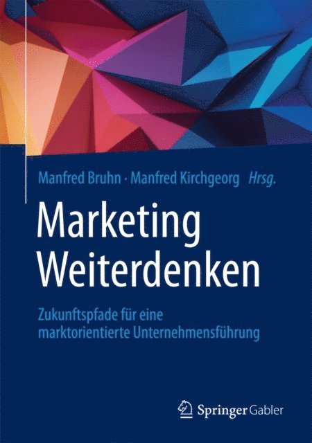 Manfred Kirchgeorg, Manfred Bruhn - Marketing Weiterdenken, E-bok