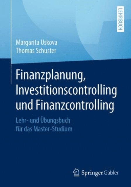 Thomas Schuster, Margarita Uskova - Finanzplanung, Investitionscontrolling und Finanzcontrolling, E-bok